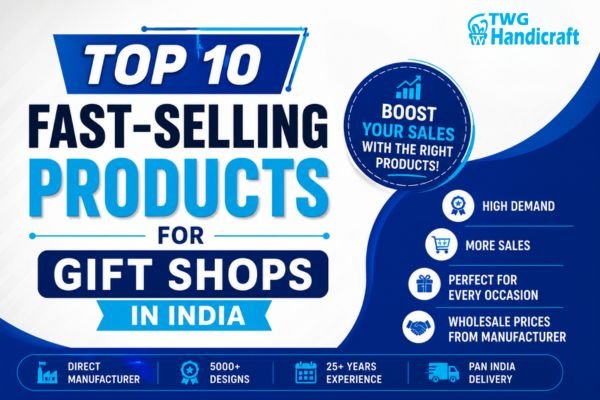 Top 10 Fast-Selling Products for Gift Shops in India